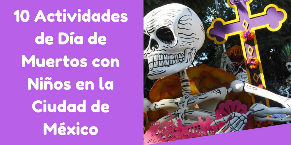 10 Actividades de Día de Muertos con Niños en la Ciudad de México